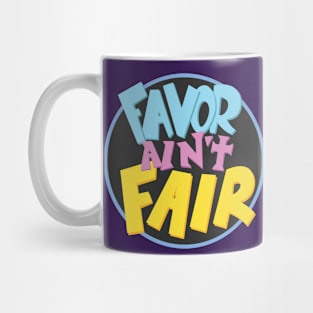 Favor Ain't Fair Mug